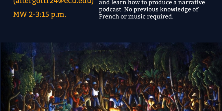 Course flyer for spring 2025 AAAS 2500; Spring 2025 Dr. Altergott (altergottr24@ecu.edu) MW 2-3:15 p.m. Throughout this course, students will hone their ears and produce creative assignments, share their expertise at a campus-wide Mardi Gras celebration, and learn how to produce a narrative podcast. No previous knowledge of French or music required.