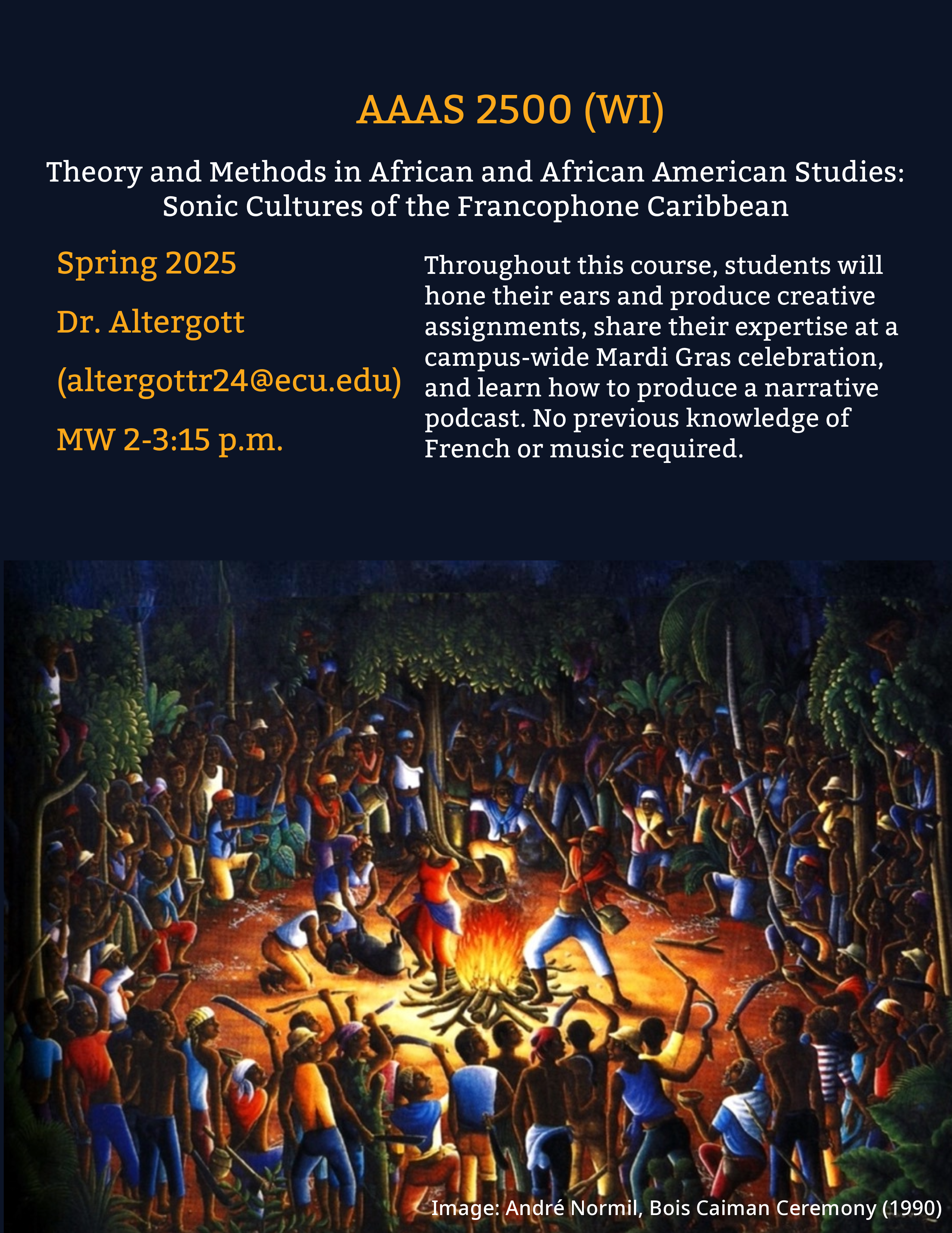 Course flyer for spring 2025 AAAS 2500; Spring 2025 Dr. Altergott (altergottr24@ecu.edu) MW 2-3:15 p.m. Throughout this course, students will hone their ears and produce creative assignments, share their expertise at a campus-wide Mardi Gras celebration, and learn how to produce a narrative podcast. No previous knowledge of French or music required.