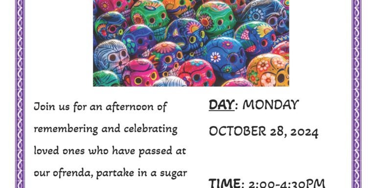 Una celebración del Día de los Muertos flyer; Día de los Muertos Celebration - A celebration of Día de los Muertos organized by the Spanish Club! Where: Main Campus Student Center Ballroom C When: 10/28/2024 from 2-5 p.m. Person in Charge of validating hours: Kat Hayes Number of hours will be determined by how long a student participates in the event's activities. The event itself will have its own log through which students will sign in and out to verify this information as well as account for a student needing to leave and then come back.