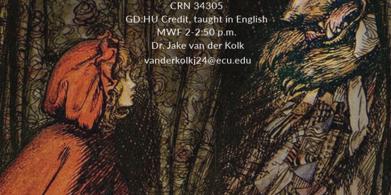 Course flyer for spring 2025 GLST 2680; Fairy Tales Spring 2025 GLST 2680.001 CRN 34305 GD:HU Credit, taught in English MWF 2-2:50 p.m. Dr. Jake van der Kolk vanderkolkj24@ecu.edu Examination of fairy tales and their relevance for understanding enduring human concerns and the human condition.