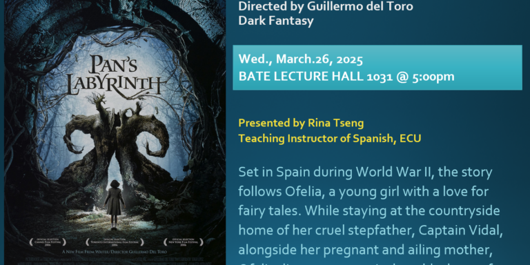 A promotional poster for the film 'Pan's Labyrinth' (El laberinto del fauno). The poster features a dark, eerie forest scene with twisted trees forming an archway, and a young girl standing at the entrance. The text on the poster includes the film's title, release year (2008), duration (1h 58m), and director (Guillermo del Toro). The genre is listed as Dark Fantasy. Event details include a screening on Wednesday, March 26, 2025, at 5:00 pm in Bate Lecture Hall 1031, presented by Rina Tseng, a Teaching Instructor of Spanish at ECU. The synopsis describes the film's setting in World War II Spain, following a young girl named Ofelia who discovers a magical world and is tasked with completing three challenges to achieve immortality. A website link to IMDb is also provided.